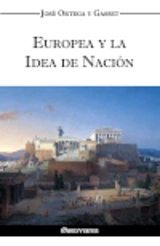Europea y la idea de Nacion : Historia como sistema - José Ortega y Gasset
