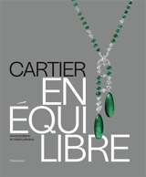 Cartier en équilibre : haute joaillerie et objets précieux - Mathieu Deldicque