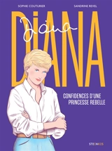 Diana : confidences d'une princesse rebelle - Sophie Couturier