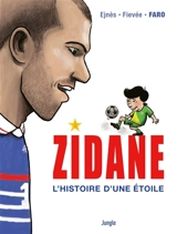 Zidane : l'histoire d'une étoile - Gérard Ejnès