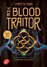 The prison healer. Vol. 3. The blood traitor. Le sang de la trahison - Lynette Noni