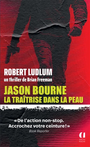 Jason Bourne. La traîtrise dans la peau - Brian Freeman