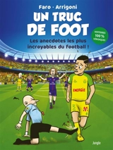 Un truc de foot : les anecdotes les plus incroyables du football ! - Germain Arrigoni