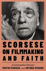 Scorsese on Filmmaking and Faith - Martin Scorsese