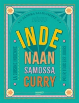 Inde : naan, samossa, curry : la cuisine indienne pour tous les jours - Sandra Salmandjee
