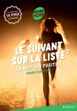 Le suivant sur la liste. Vol. 2. La nuit des fugitifs - Manon Fargetton