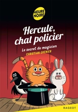 Hercule, chat policier. Le secret du magicien - Christian Grenier