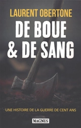De boue & de sang : une histoire de la guerre de Cent Ans - Laurent Obertone