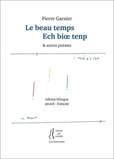 Le beau temps : & autres poèmes. Ech bioe tenp - Pierre Garnier