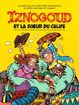 Les nouvelles aventures d'Iznogoud d'après Goscinny et Tabary. Vol. 33. Iznogoud et la soeur du calife - Elric