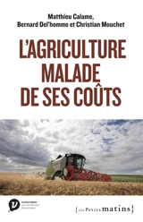 L'agriculture malade de ses coûts - Matthieu Calame