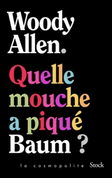 Quelle mouche a piqué Baum ? - Woody Allen