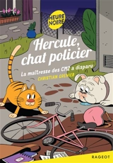 Hercule, chat policier. La maîtresse des CM2 a disparu - Christian Grenier