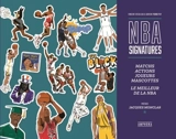 NBA signatures : matchs, actions, joueurs, mascottes, le meilleur de la NBA - Vincent Reculeau