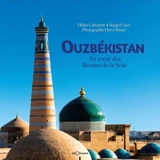 Ouzbékistan : au coeur des routes de la soie - Sergio Cozzi