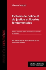 Fichiers de police et de justice et libertés fondamentales - Yoann Nabat