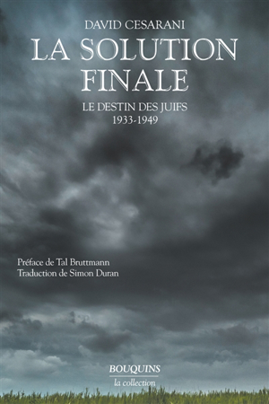 David Caesarani David Cesarani - La Solution finale : le destin des Juifs : 1933-1949