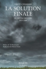 La Solution finale : le destin des Juifs : 1933-1949 - David Cesarani