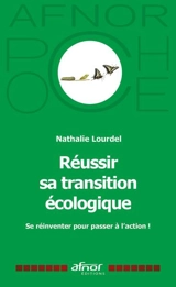 Réussir sa transition écologique : se réinventer pour passer à l'action ! - Nathalie Lourdel