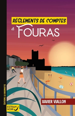 Règlements de comptes à Fouras - Xavier Viallon