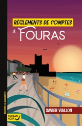 Règlements de comptes à Fouras - Xavier Viallon
