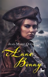 Anne Bonny. Vol. 1. L'âme pirate - Jean-Marie Quéméner
