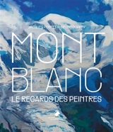 Mont-Blanc : le regard des peintres - Bruno Duperty