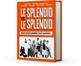 Le Splendid par Le Splendid : nous nous sommes tant marrés !