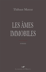 Les Ames immobiles - Thibaut Matrat