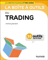 La boîte à outils du trading : 35 outils clés en main - Anthony Busière