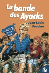 Chroniques du Pays perdu. Vol. 1. La bande des Ayacks - Jean-Louis Foncine