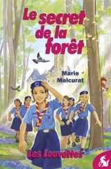 Les Louvettes. Vol. 1. Le secret de la forêt - Marie Malcurat