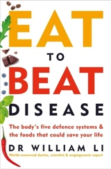 Eat to Beat Disease - William W. Li