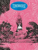 Ténébreuse : histoire complète - Hubert