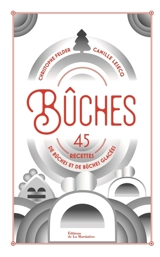 Bûches : 45 recettes de bûches et de bûches glacées - Christophe Felder
