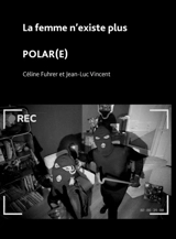 La femme n'existe plus. Polar(e) - Céline Fuhrer