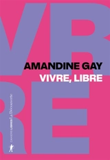 Vivre, libre : exister au coeur de la suprématie blanche - Amandine Gay