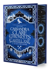 Les chroniques de Castellane. Vol. 2. Le roi chiffonnier - Cassandra Clare
