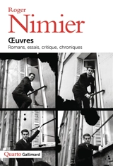 Oeuvres : romans, essais, critique, chroniques - Roger Nimier
