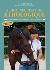 Guide d'équitation éthologique : les savoirs 1 et 2 décryptés avec exercices détaillés : conforme au règlement officiel de la FFE - Cécile de Vrégille