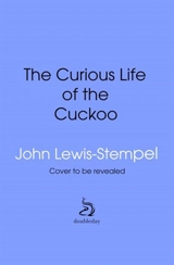 The Curious Life of the Cuckoo - John Lewis-Stempel