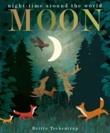 Moon : night-time around the world - Hegarty, Patricia Teckentrup, Britta