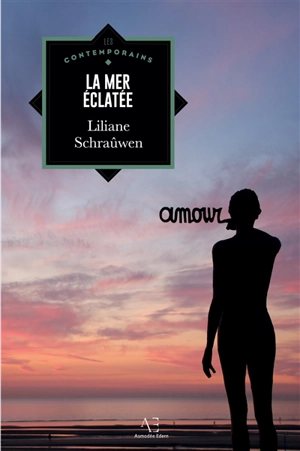 La Mer éclatée - Liliane Schraûwen