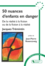 50 nuances d'enfants en danger : de la réalité à la fiction ou de la fiction à la réalité - Jacques Trémintin