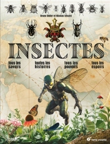 Insectes : tous les savoirs, toutes les histoires, tous les pouvoirs, tous les espoirs - Bruno Didier