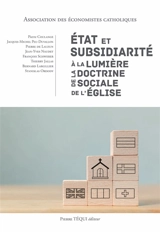 Etat et subsidiarité à la lumière de la doctrine sociale de l'Eglise - Association des économistes catholiques (France)