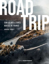 Road trip sur les meilleures routes de France - Arnaud Taquet
