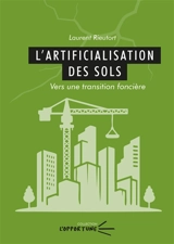 L'artificialisation des sols : vers une transition foncière - Laurent Rieutort