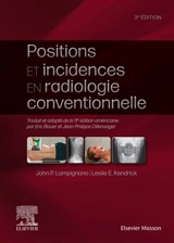 Positions et incidences en radiologie conventionnelle : guide pratique Bontrager - John P. Lampignano