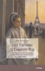 Les carnets d'Eugénie Riu : les débuts de la IIIe République racontés par une espiègle gamine, 1878-1889 - Jean Ponsignon